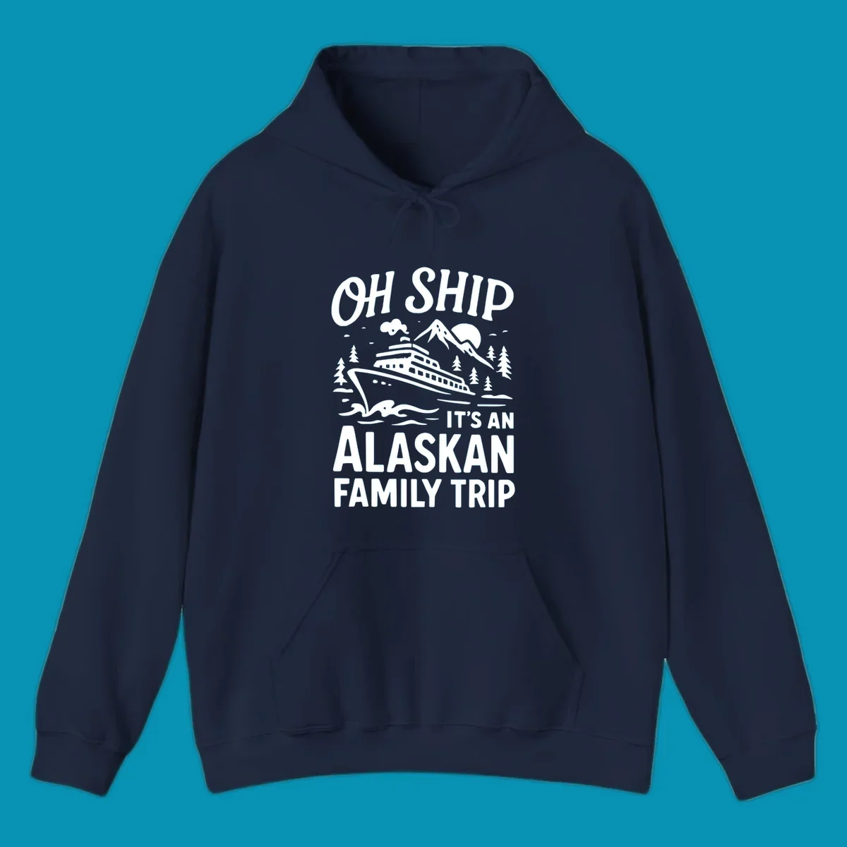 White illustration of a cruise ship with mountains and trees showing 'Oh Ship It's An Alaskan Family Trip' text design