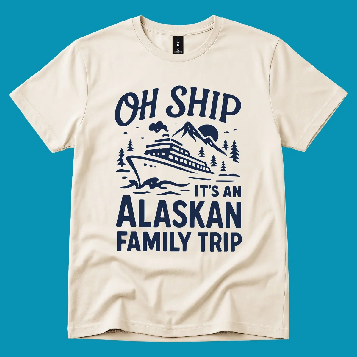 White illustration of a cruise ship with mountains and trees showing 'Oh Ship It's An Alaskan Family Trip' text design