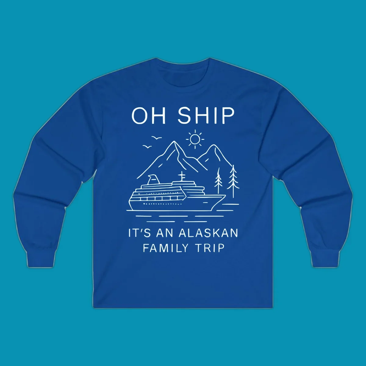 Minimalist line art design with cruise ship, mountains, pine trees and sun, text reads 'Oh Ship It's An Alaskan Family Trip'
