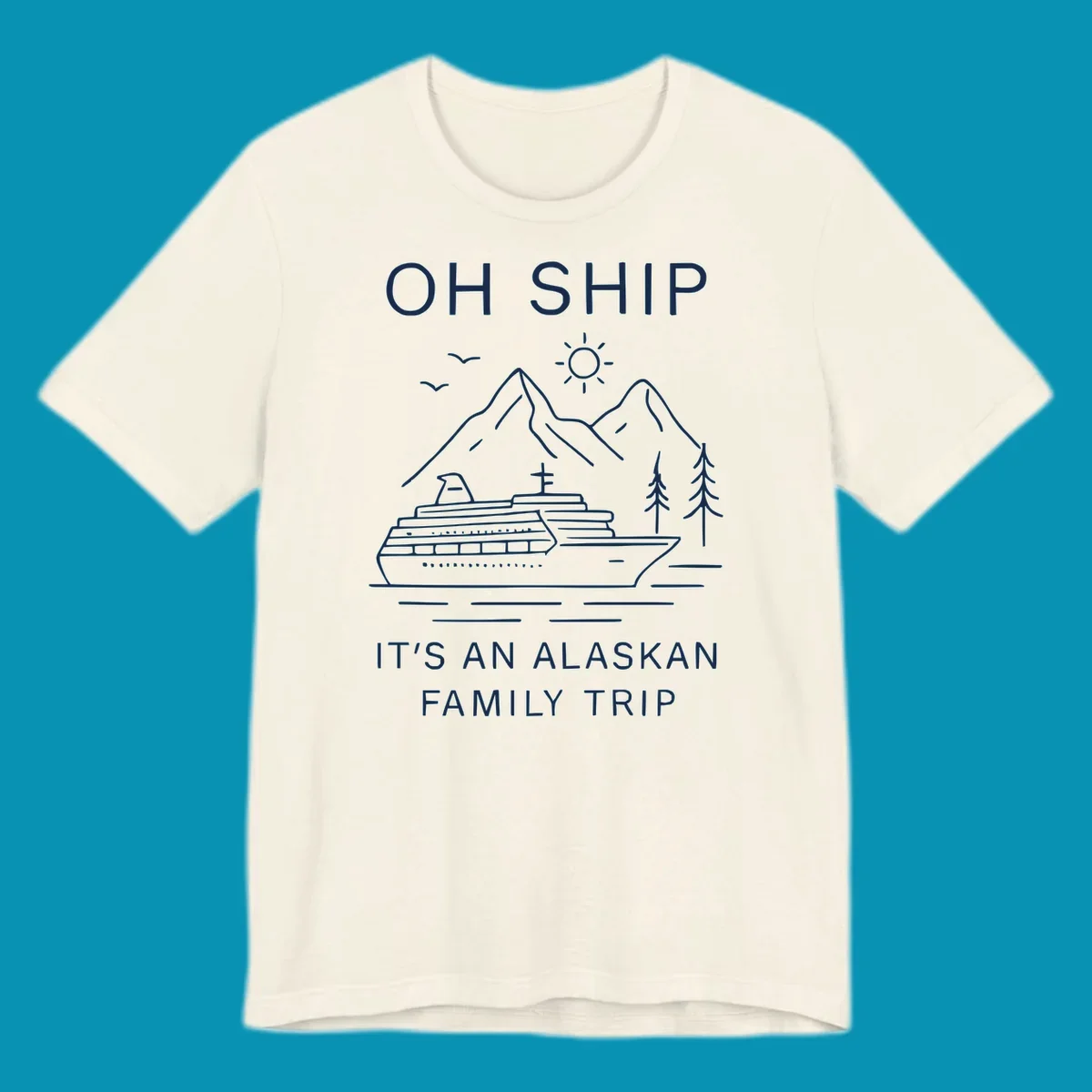 Minimalist line art design with cruise ship, mountains, pine trees and sun, text reads 'Oh Ship It's An Alaskan Family Trip'