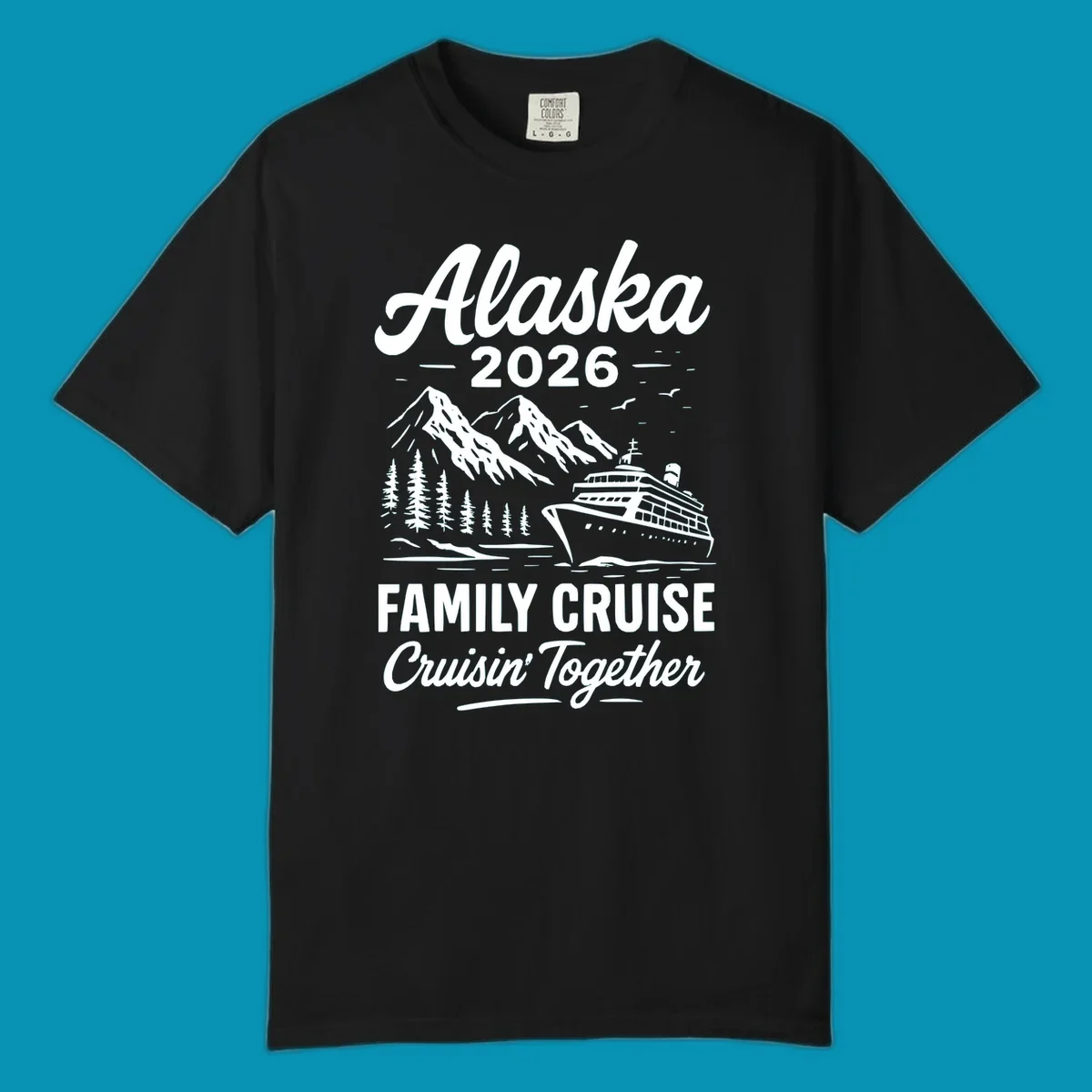 Alaska 2026 family cruise design featuring a cruise ship, snow mountains, forests, and 'Cruisin' Together' text