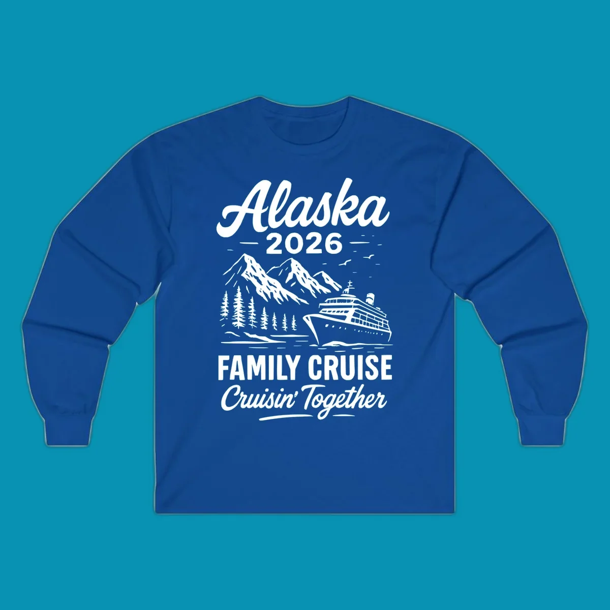 Alaska 2026 family cruise design featuring a cruise ship, snow mountains, forests, and 'Cruisin' Together' text