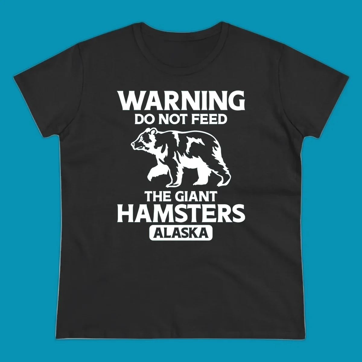 White bear silhouette with bold warning text 'Do Not Feed The Giant Hamsters Alaska' on gray background