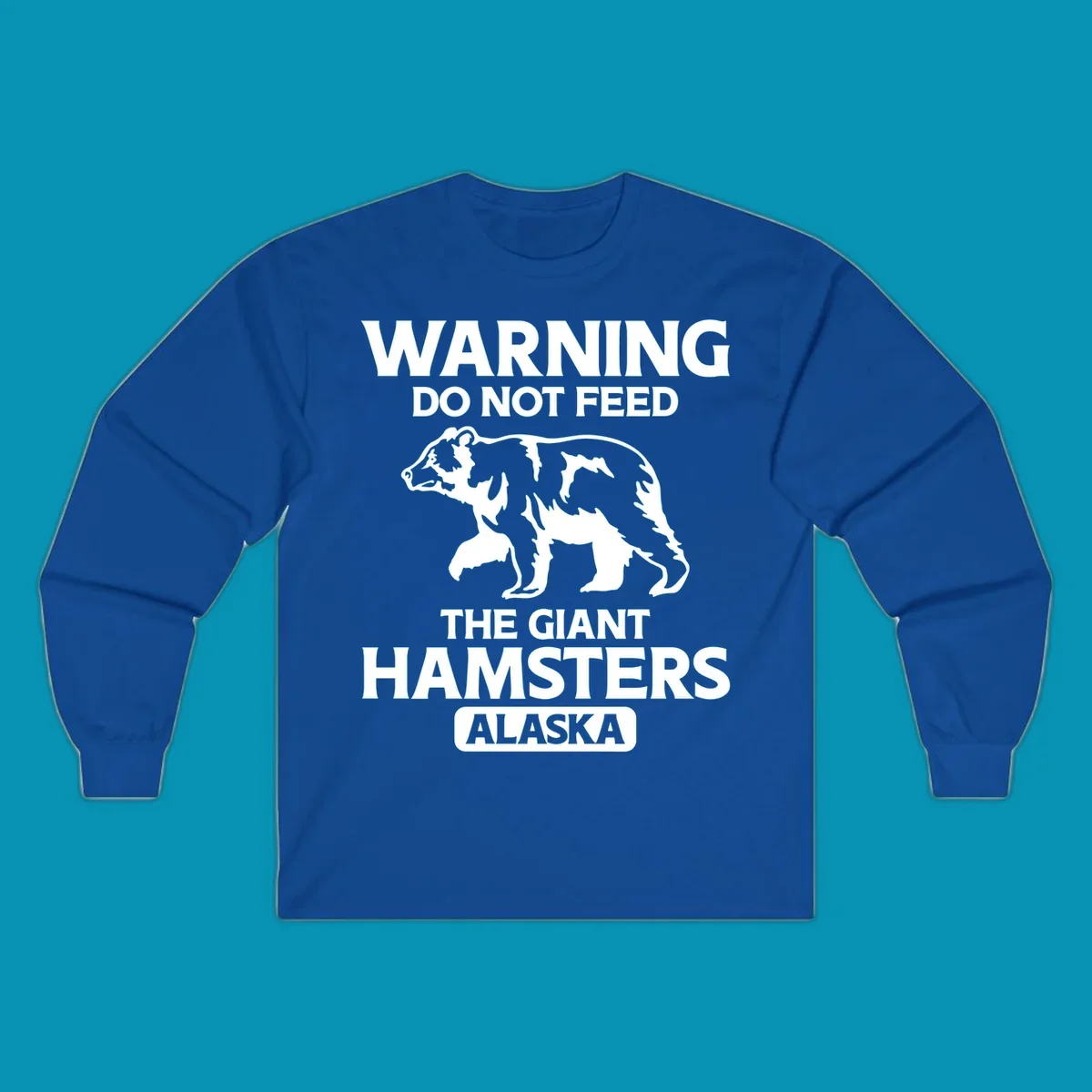 White bear silhouette with bold warning text 'Do Not Feed The Giant Hamsters Alaska' on gray background