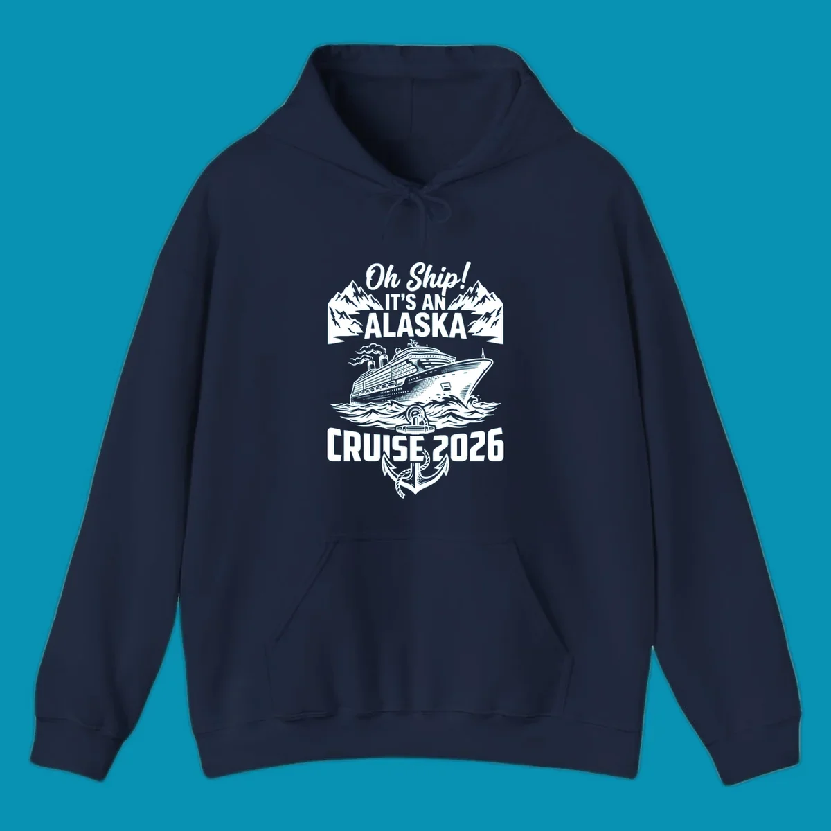 Vintage-style cruise design with 'Oh Ship It's An Alaska Cruise 2026' text, featuring a large ship, mountains, waves, and anchor graphic