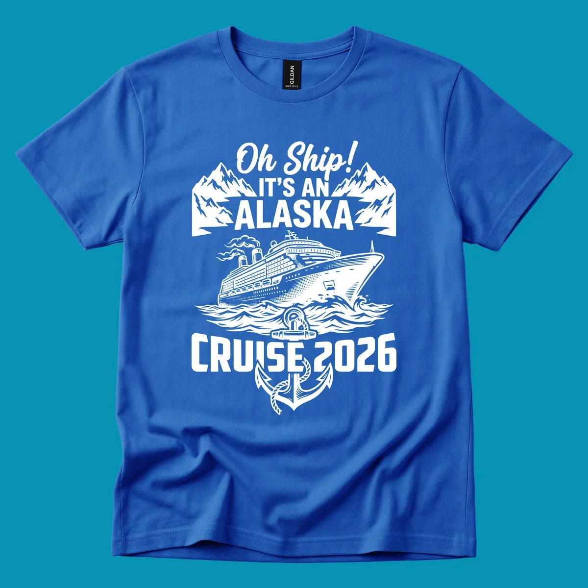 Vintage-style cruise design with 'Oh Ship It's An Alaska Cruise 2026' text, featuring a large ship, mountains, waves, and anchor graphic