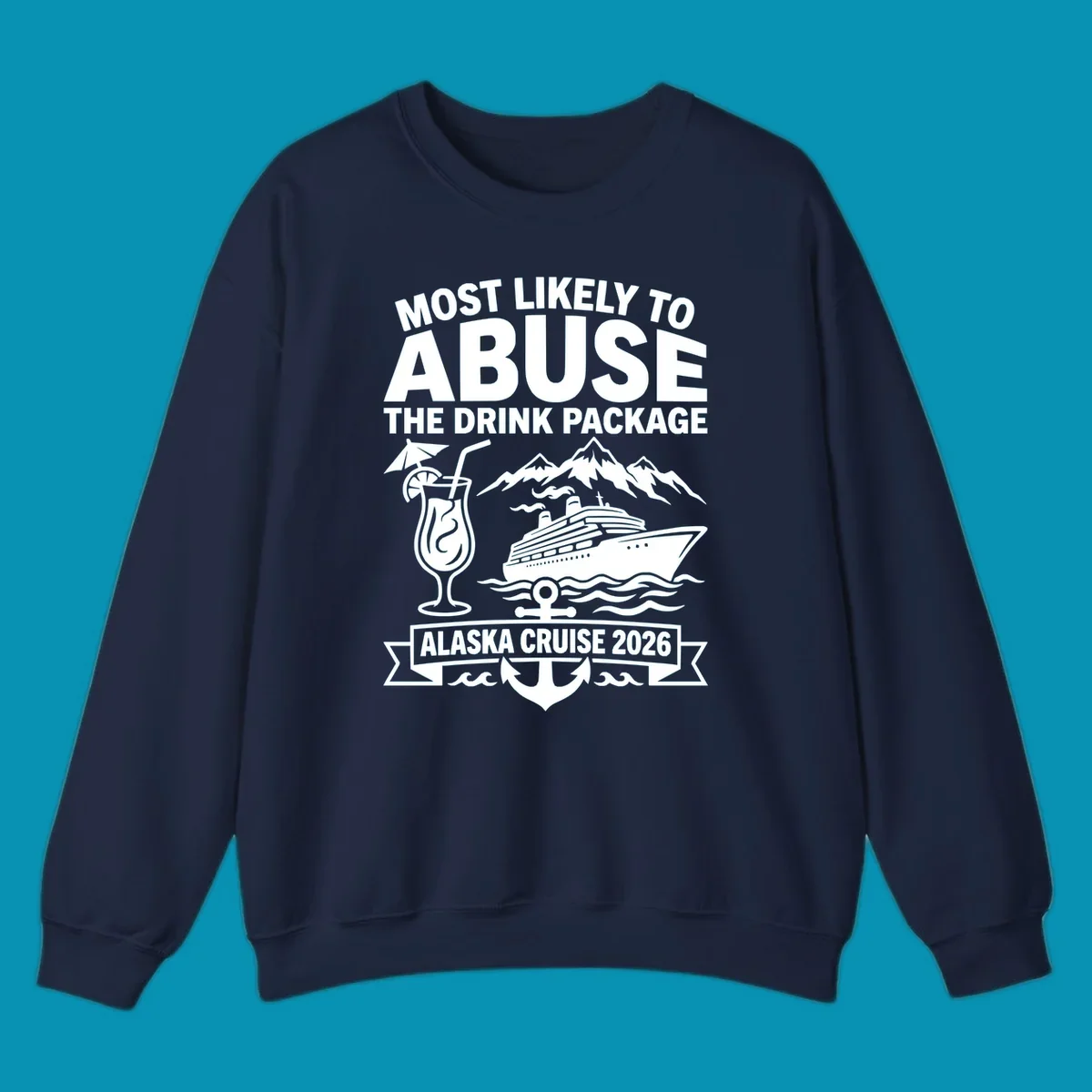 Gray and white badge design with 'Most Likely to Abuse the Drink Package' text, featuring a tropical cocktail, cruise ship, mountains, and anchor for Alaska Cruise 2026.