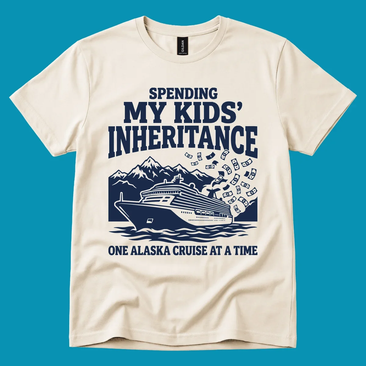 Humorous cruise design with ship, mountains, and flying money bills featuring 'Spending My Kids' Inheritance' text