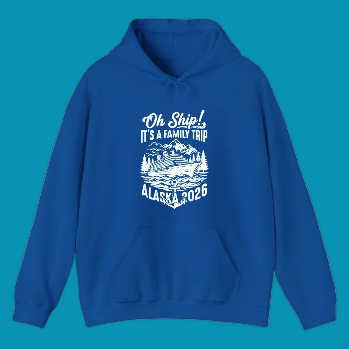 Oh Ship family cruise design featuring a cruise ship in Alaskan waters with mountains, pine trees, waves, and anchor, text reads 'It's A Family Trip Alaska 2026'
