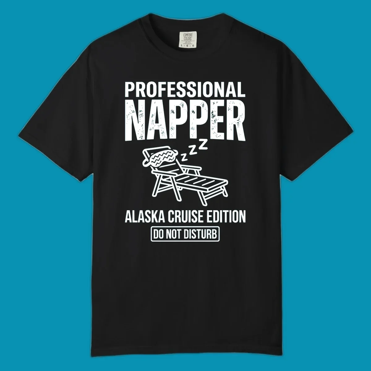 Professional napper cruise design: sleeping figure in beach chair with z's, bold distressed text reading Professional Napper Alaska Cruise Edition Do Not Disturb