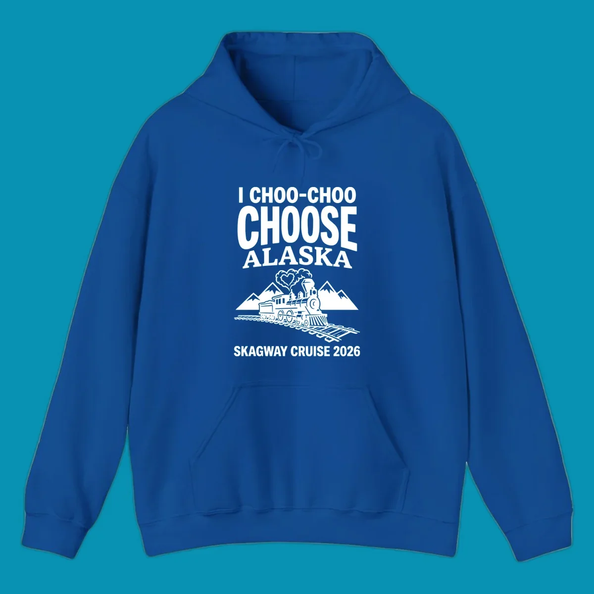 Choo-choo-choose-skagway design: vintage steam locomotive on tracks with mountains and heart-shaped steam cloud, text reads I Choo-Choo Choose Alaska Skagway Cruise 2026