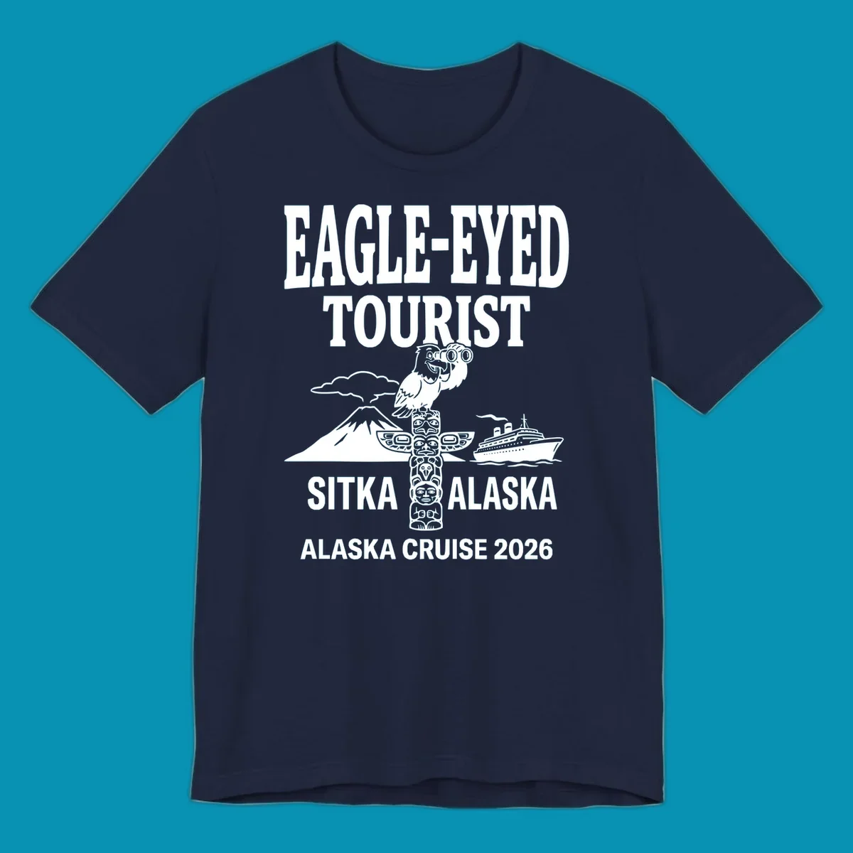 Eagle-eyed tourist design featuring a bald eagle with binoculars, snow mountain, totem pole, and cruise ship for Sitka Alaska 2026