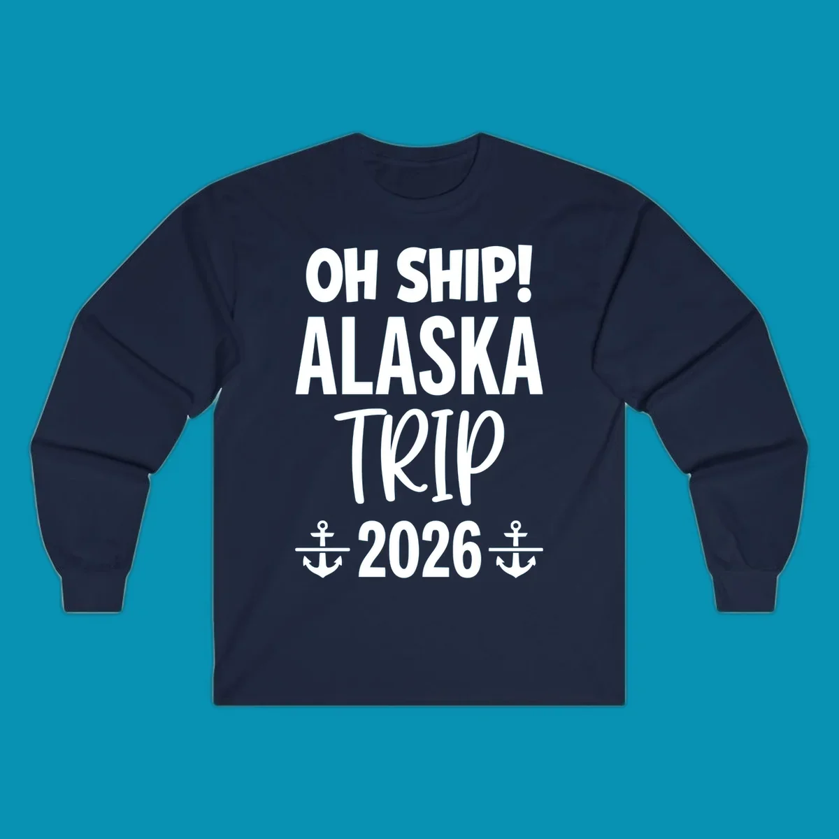 White text on gray background reading 'OH SHIP! ALASKA TRIP 2026' with anchor symbols, a playful cruise vacation design