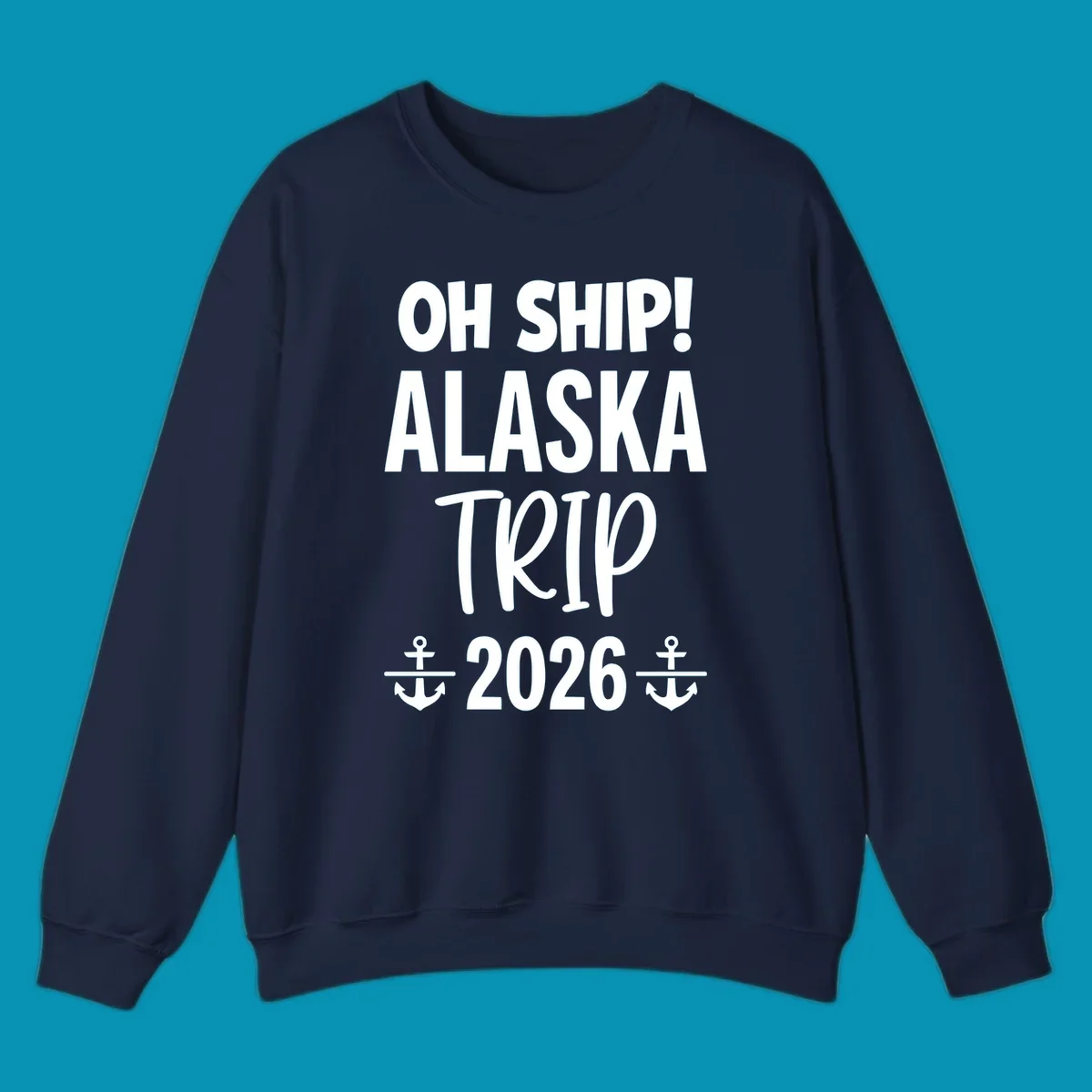 White text on gray background reading 'OH SHIP! ALASKA TRIP 2026' with anchor symbols, a playful cruise vacation design
