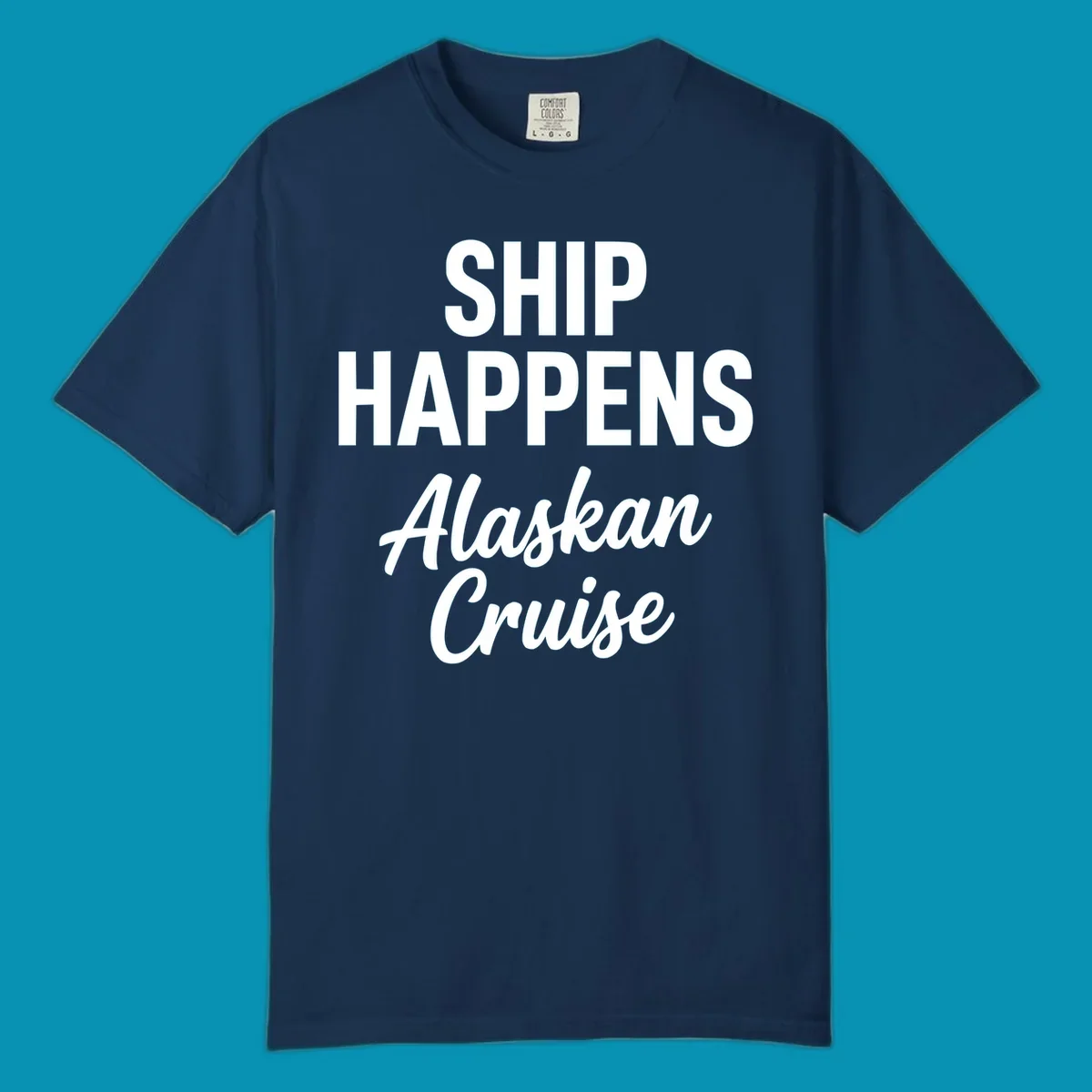 White text on gray background reading 'SHIP HAPPENS' above 'Alaskan Cruise' in playful typography design