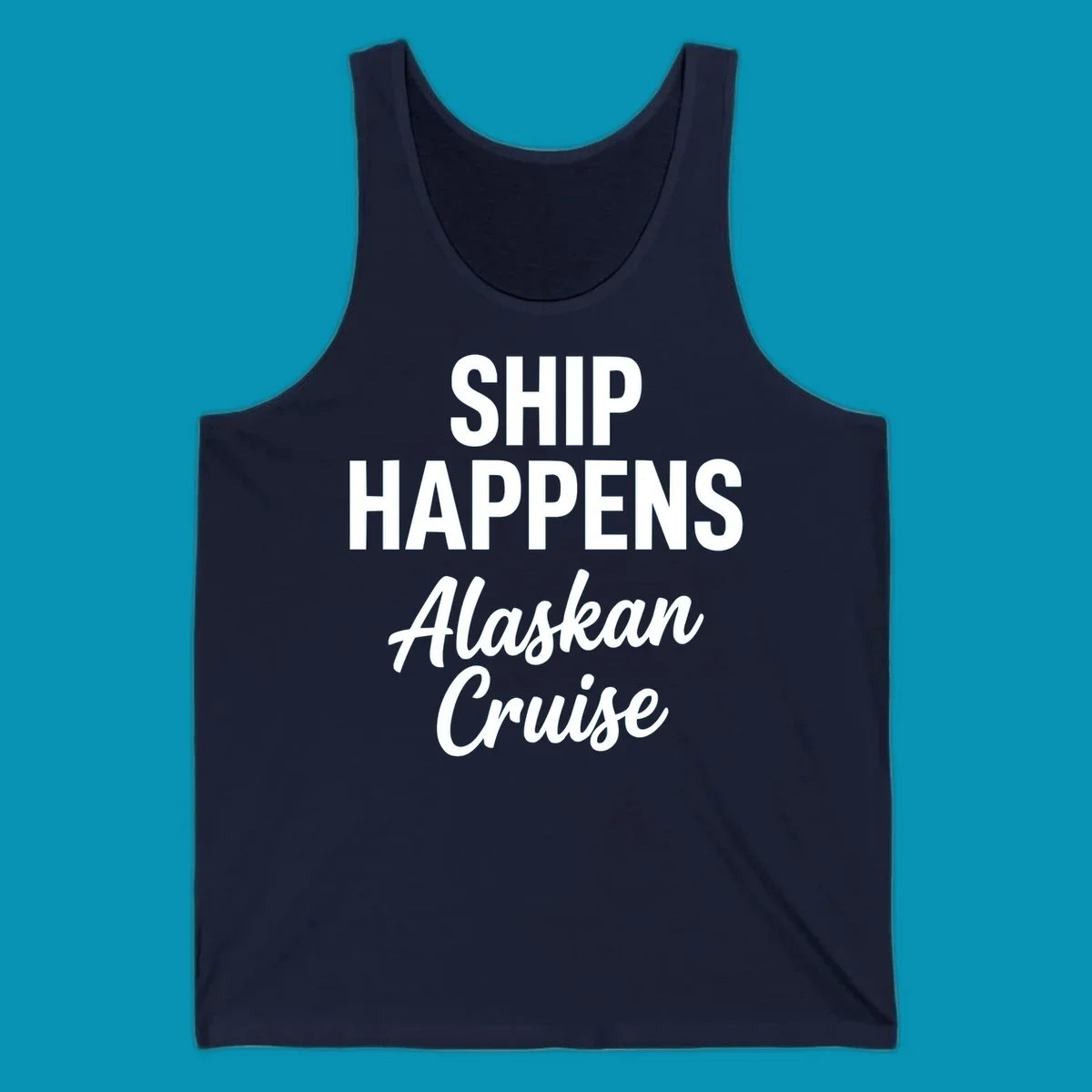 White text on gray background reading 'SHIP HAPPENS' above 'Alaskan Cruise' in playful typography design