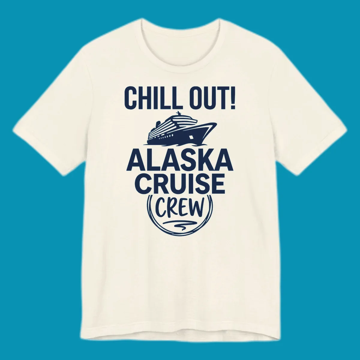Chill Out Alaska Cruise Crew design with cruise ship illustration in circular badge frame on gray background