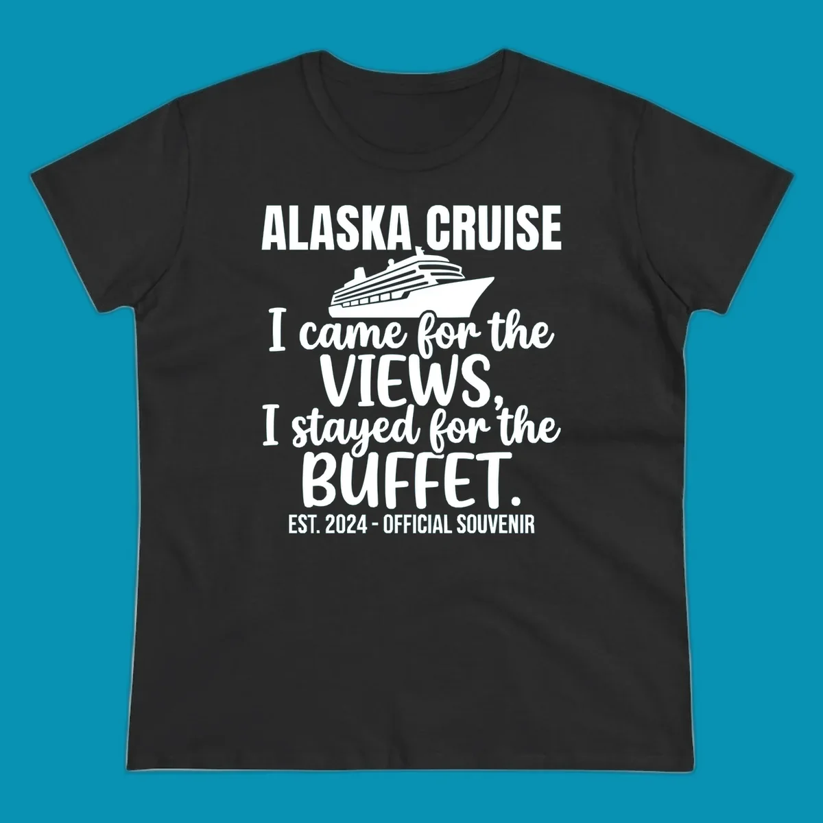 Gray t-shirt design with white cruise ship illustration and text reading 'I came for the views, I stayed for the buffet' — a funny Alaska cruise souvenir design
