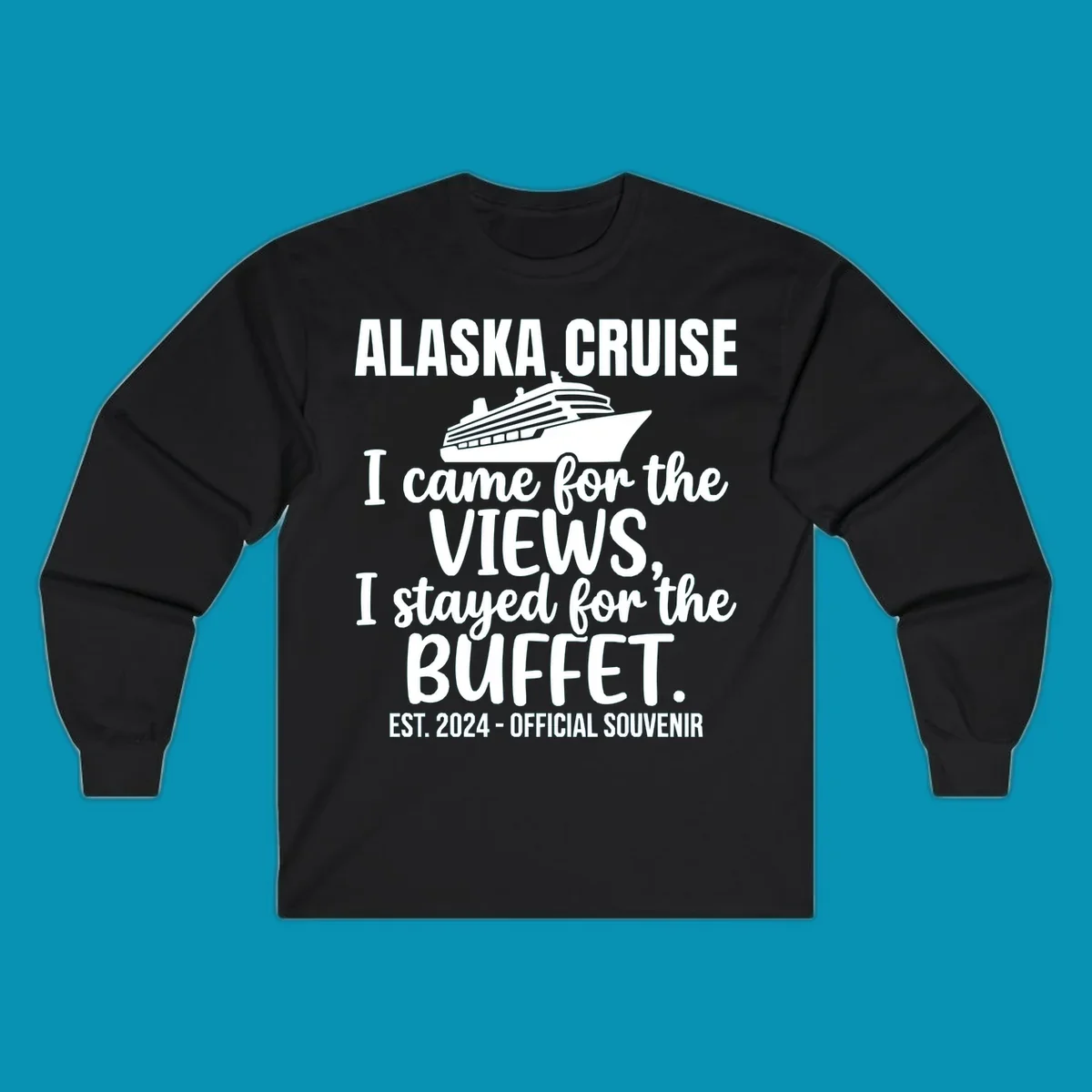 Gray t-shirt design with white cruise ship illustration and text reading 'I came for the views, I stayed for the buffet' — a funny Alaska cruise souvenir design