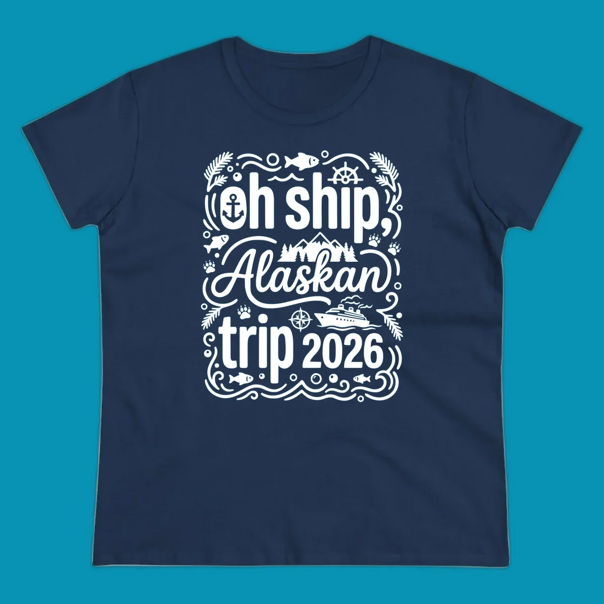 White ornamental design on gray featuring "Oh Ship, Alaskan trip 2026" text with nautical and wilderness icons including cruise ship, anchor, mountains, and evergreen trees.