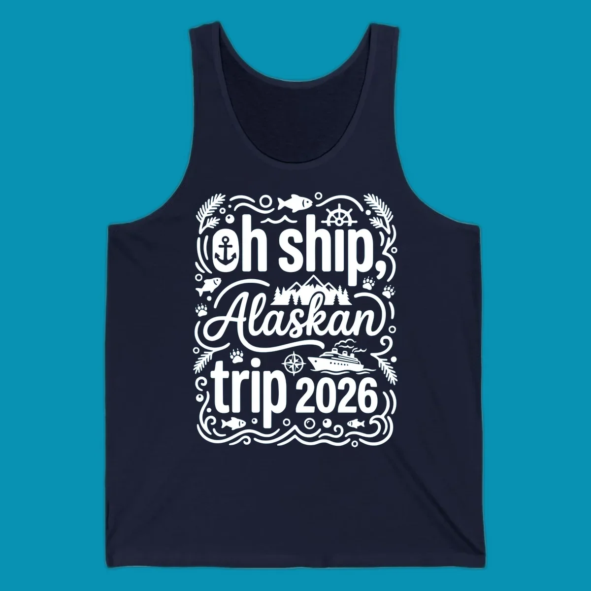 White ornamental design on gray featuring "Oh Ship, Alaskan trip 2026" text with nautical and wilderness icons including cruise ship, anchor, mountains, and evergreen trees.