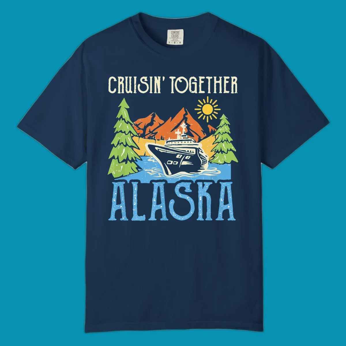 Cruisin' Together Alaska design featuring a cruise ship in front of snow-capped mountains, evergreen trees, and bright sun with distressed lettering