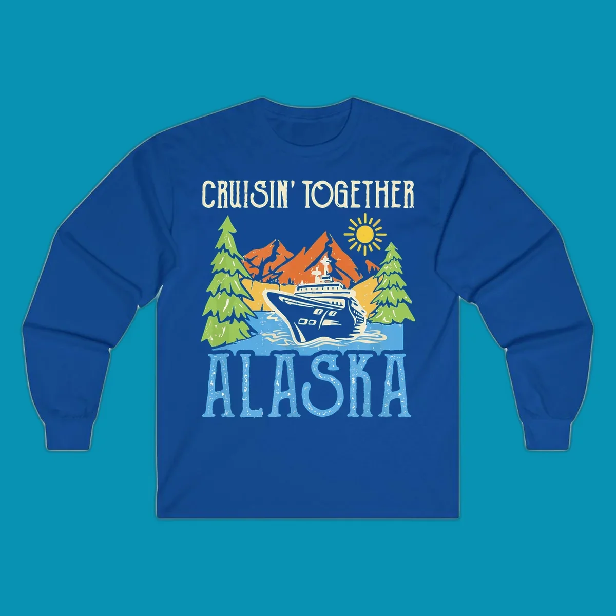 Cruisin' Together Alaska design featuring a cruise ship in front of snow-capped mountains, evergreen trees, and bright sun with distressed lettering