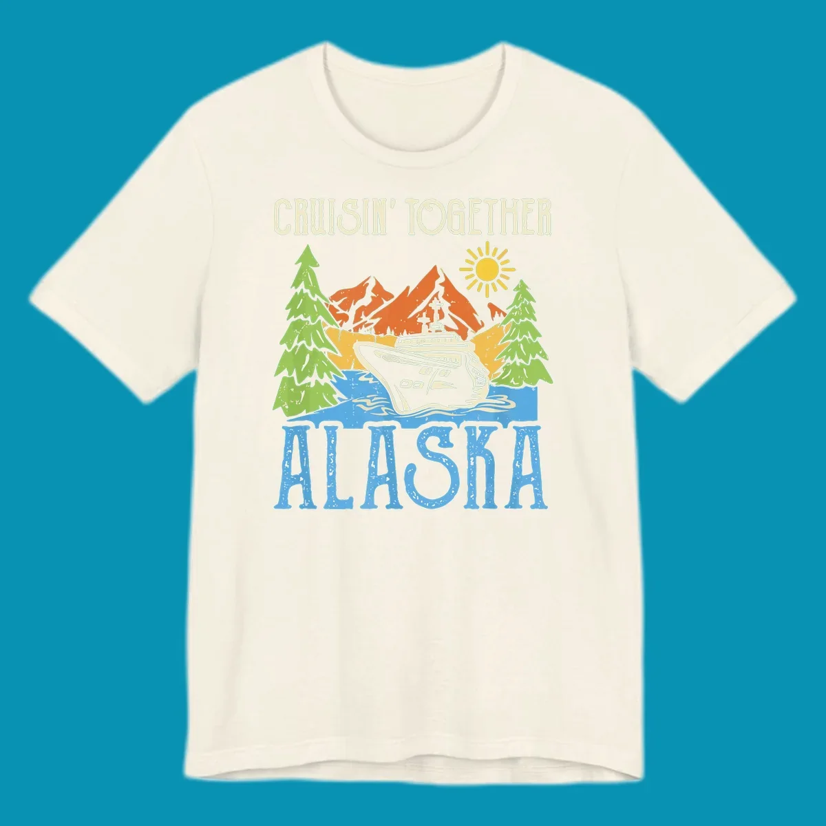 Cruisin' Together Alaska design featuring a cruise ship in front of snow-capped mountains, evergreen trees, and bright sun with distressed lettering