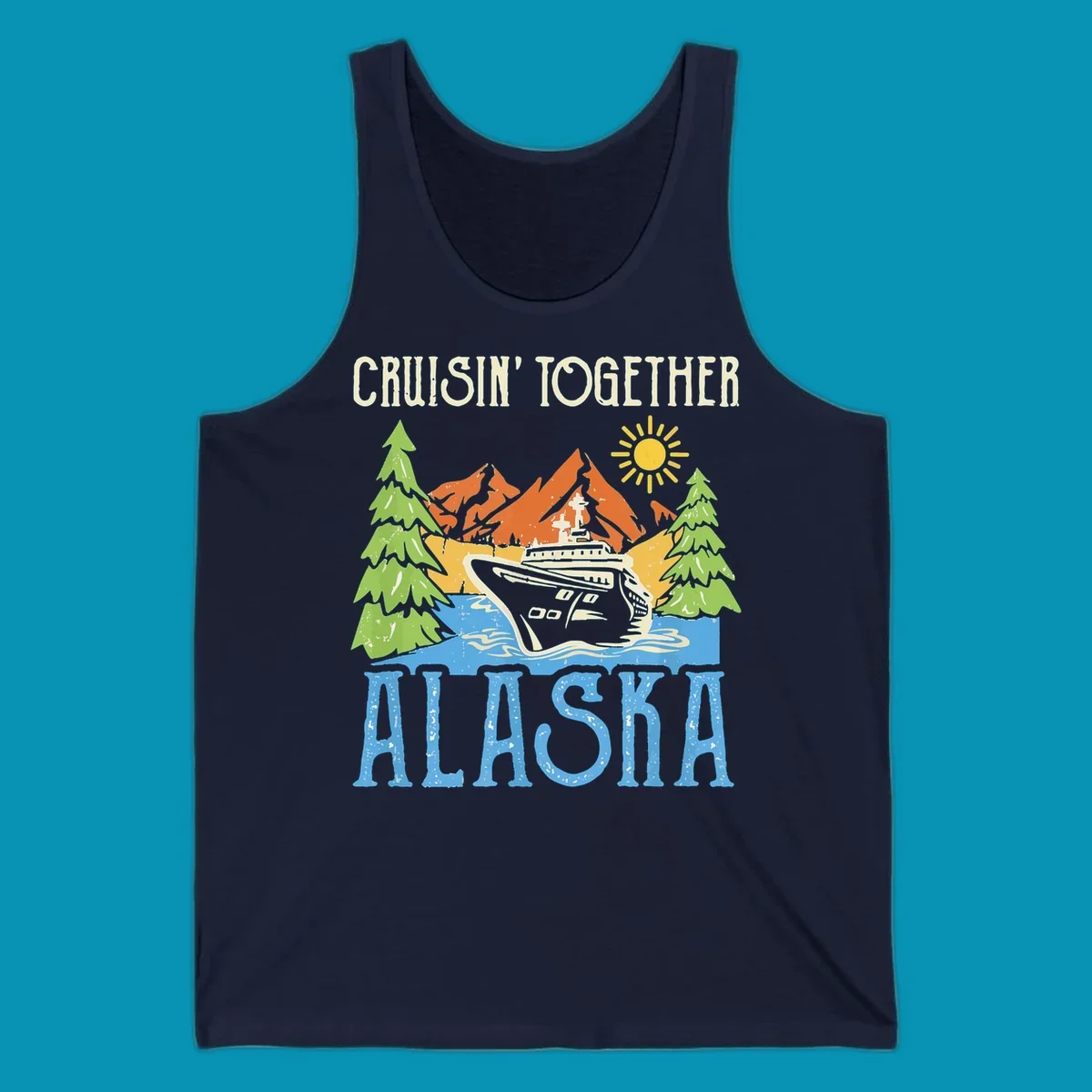 Cruisin' Together Alaska design featuring a cruise ship in front of snow-capped mountains, evergreen trees, and bright sun with distressed lettering
