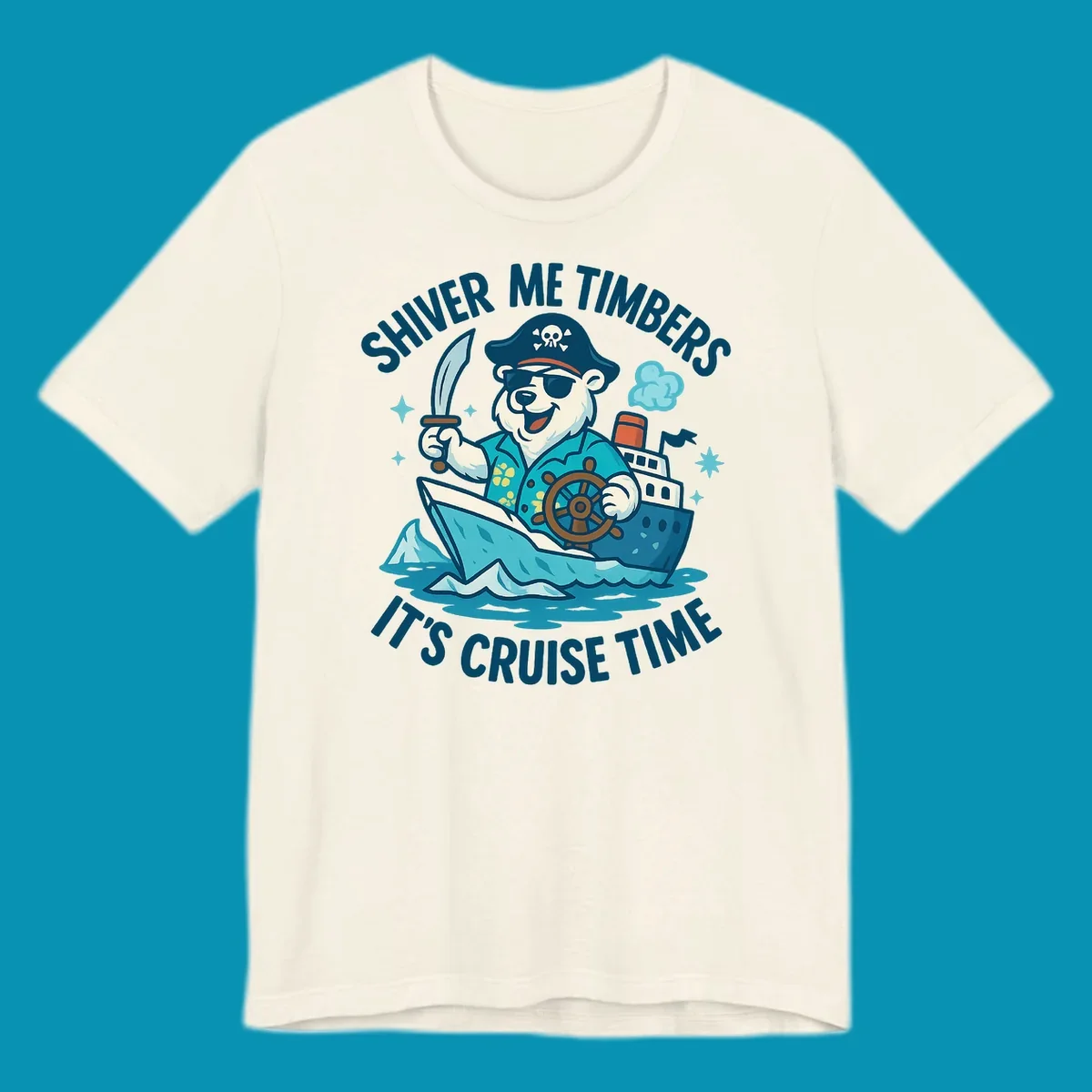 Cheerful pirate bear captain with eye patch and sword aboard a cruise ship in icy waters, text reads 'Shiver Me Timbers It's Cruise Time'