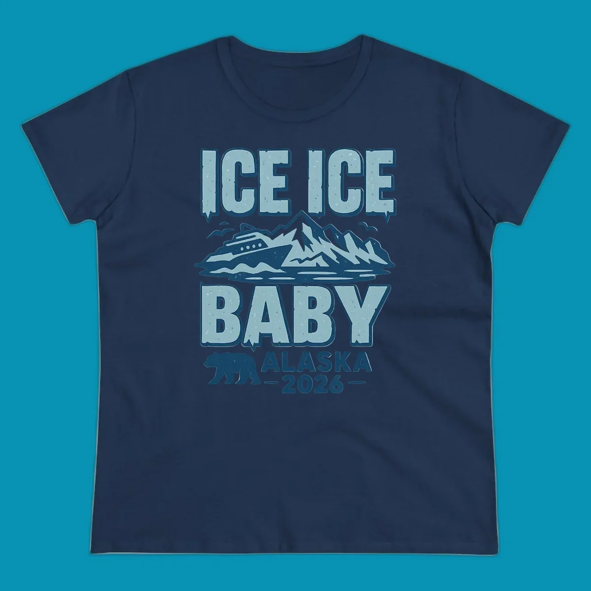Ice Ice Baby Alaska cruise design with cruise ship, glaciers, mountains, and bear silhouette in blue tones