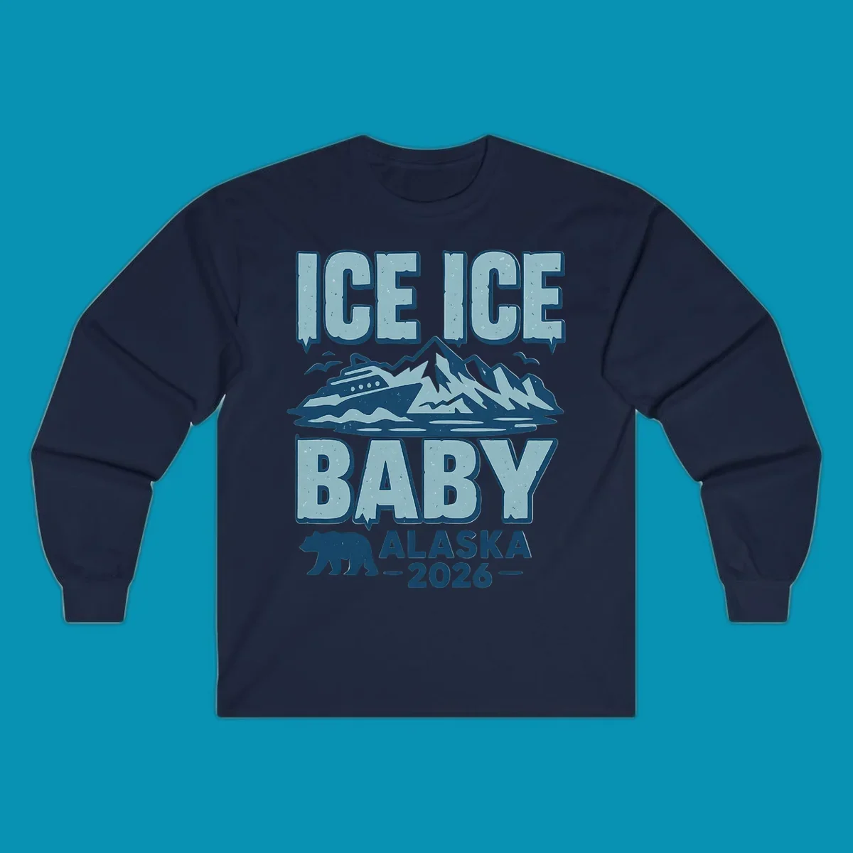 Ice Ice Baby Alaska cruise design with cruise ship, glaciers, mountains, and bear silhouette in blue tones