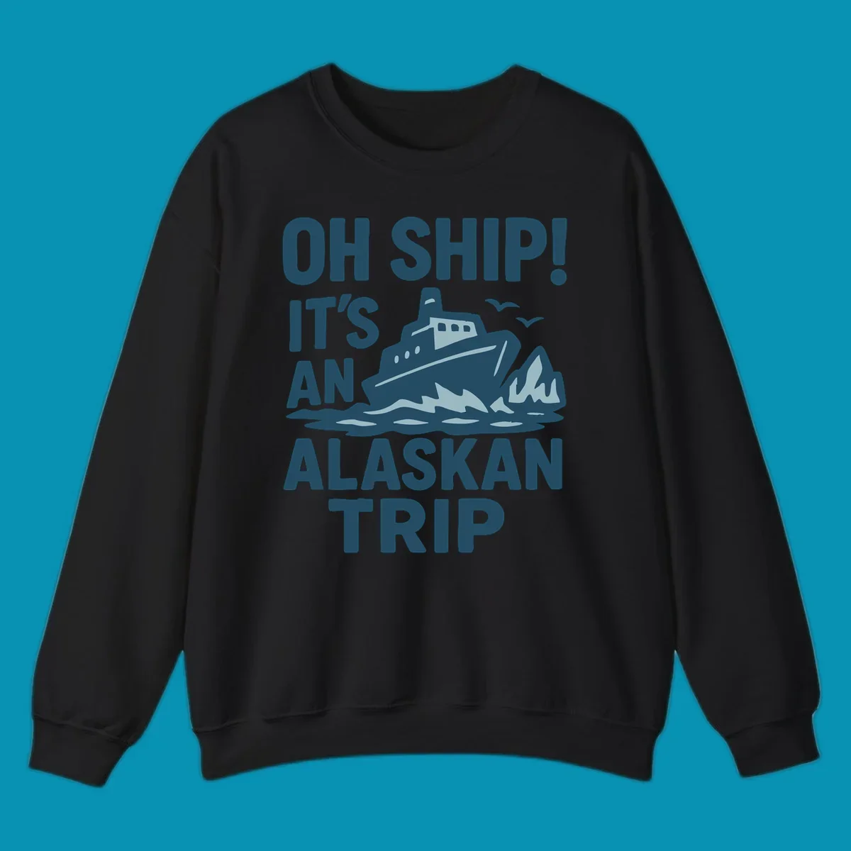 Oh Ship It's An Alaskan Trip design: cruise ship in icy waters with icebergs and seagulls