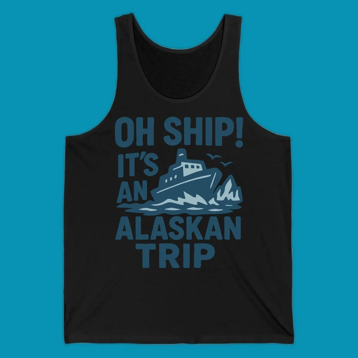 Oh Ship It's An Alaskan Trip design: cruise ship in icy waters with icebergs and seagulls