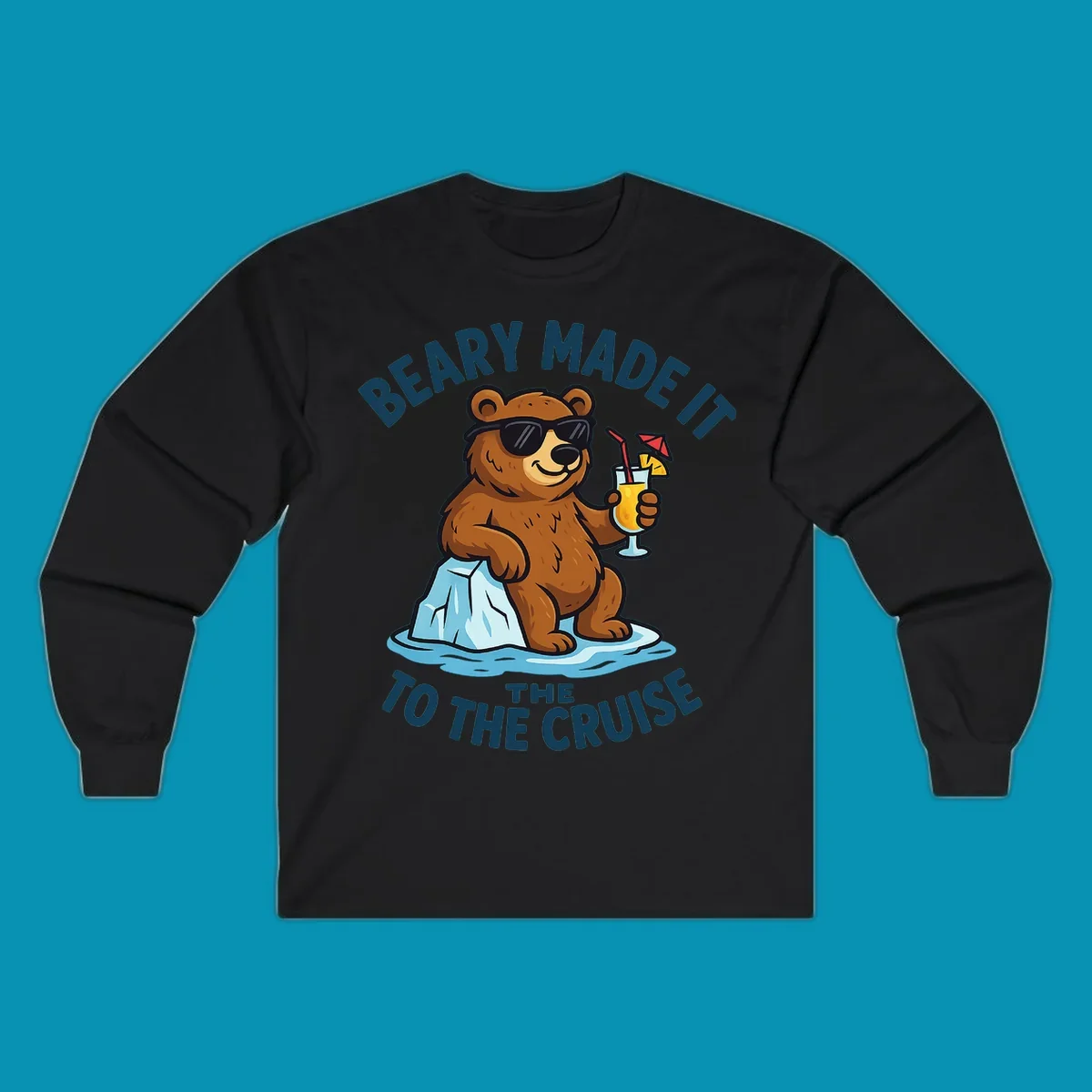 Brown bear wearing sunglasses on ice floe holding tropical drink with text 'Beary Made It To The Cruise'