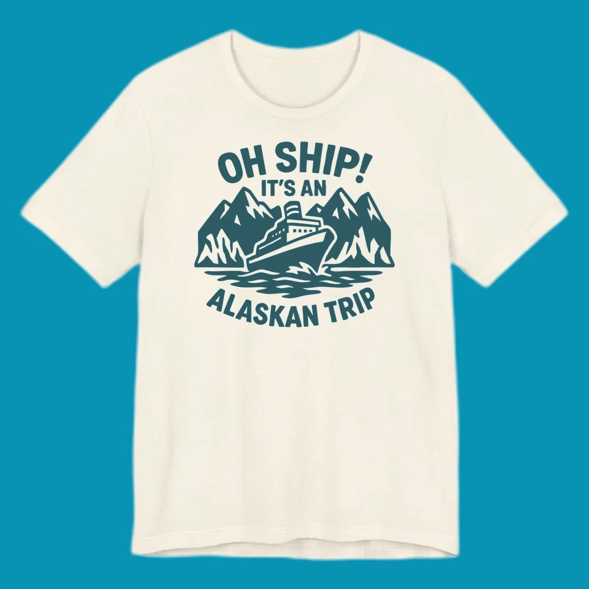 Oh Ship Alaskan cruise design with cruise ship between snow mountains and waves, playful text pun