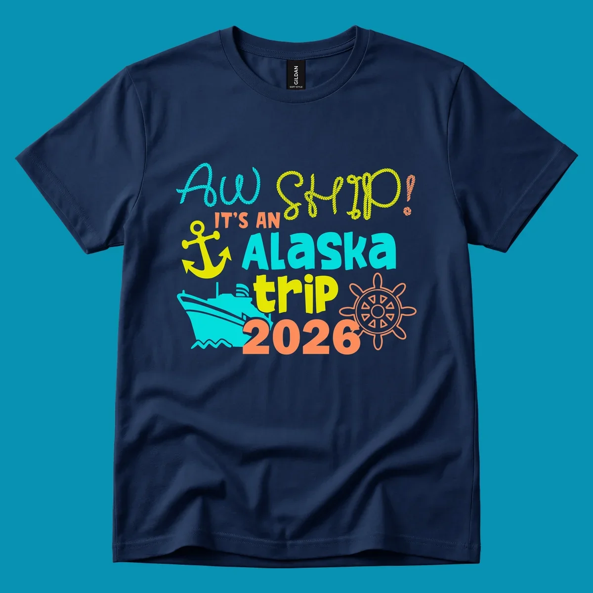 Colorful nautical design with 'Ahoy 2026' and 'It's An Alaska Trip' text in rope lettering, anchor, cruise ship, ship's wheel, and ocean waves.