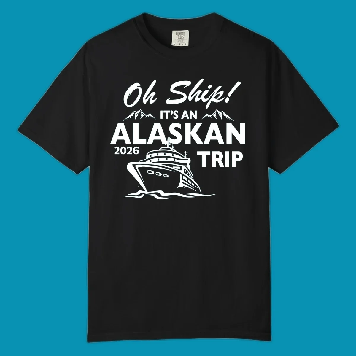 White illustration of cruise ship with mountains and ice, text reading 'Oh Ship It's An Alaskan 2026 Trip' on gray background