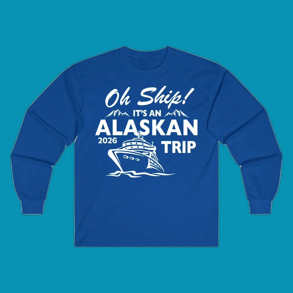 White illustration of cruise ship with mountains and ice, text reading 'Oh Ship It's An Alaskan 2026 Trip' on gray background