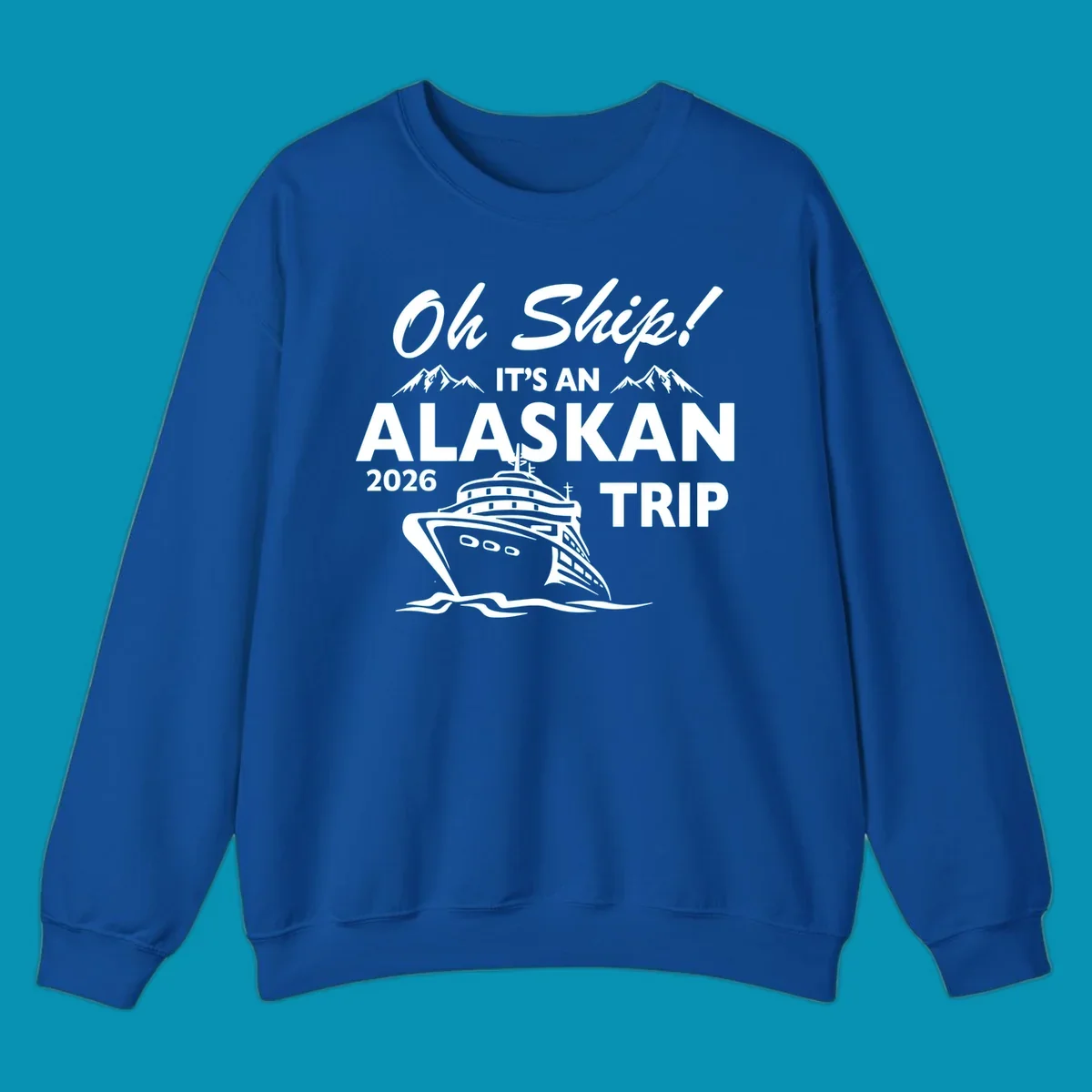 White illustration of cruise ship with mountains and ice, text reading 'Oh Ship It's An Alaskan 2026 Trip' on gray background