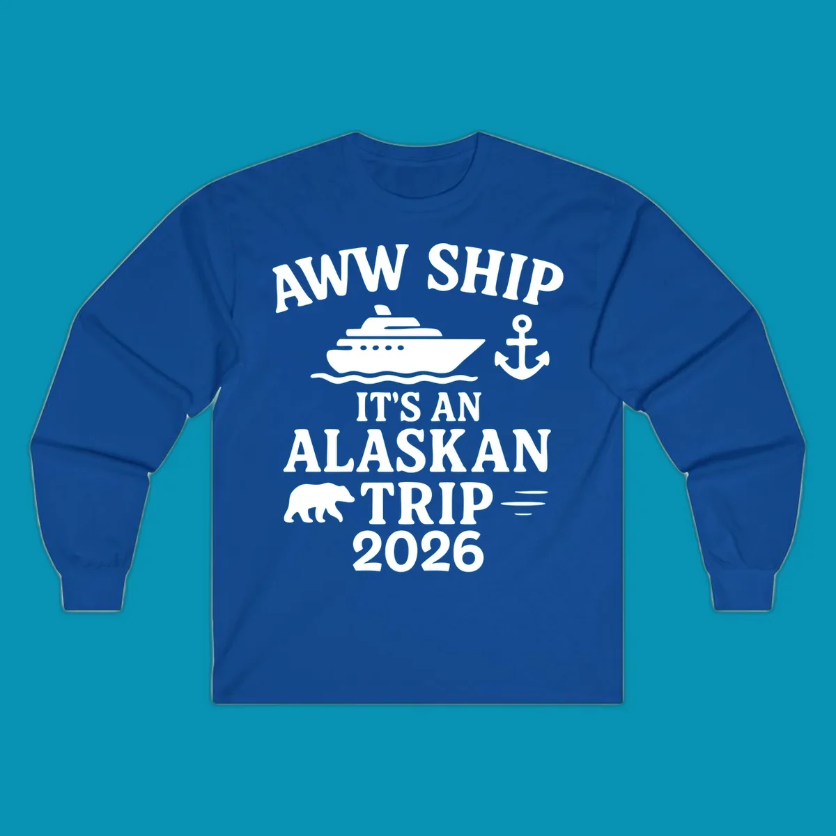 Gray design with white text reading 'Aww Ship It's An Alaskan Trip 2026' featuring a cruise ship, anchor, bear silhouette, and ocean waves