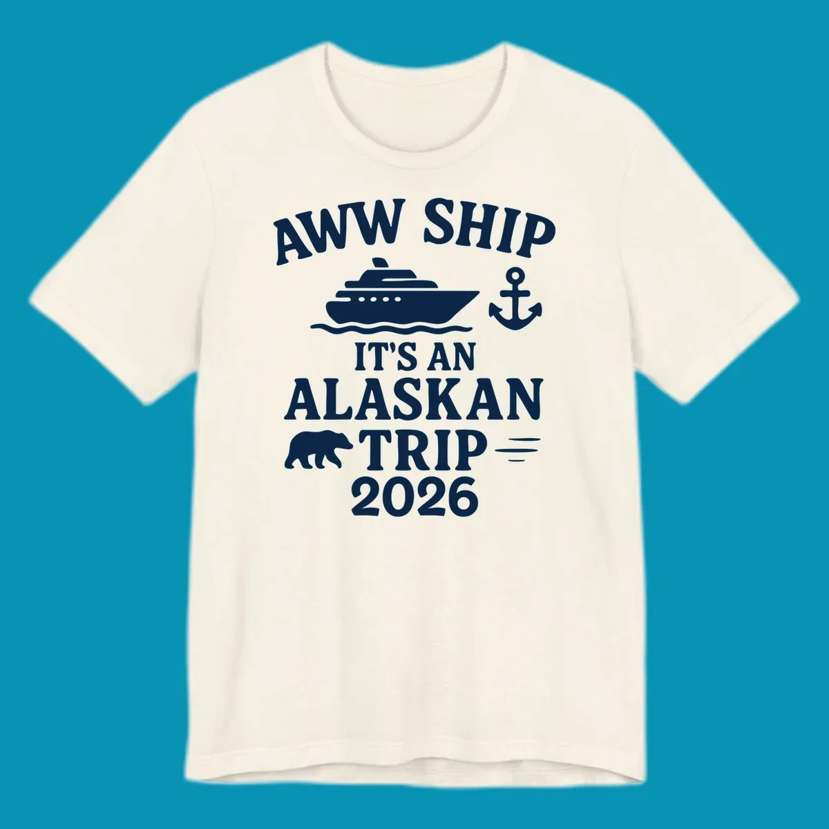 Gray design with white text reading 'Aww Ship It's An Alaskan Trip 2026' featuring a cruise ship, anchor, bear silhouette, and ocean waves