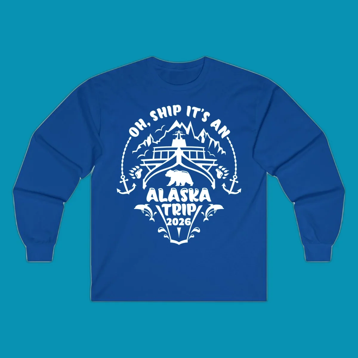 Oh Ship It's An Alaska Trip 2026 cruise design with ship, bear, mountains, anchors and whale splashes