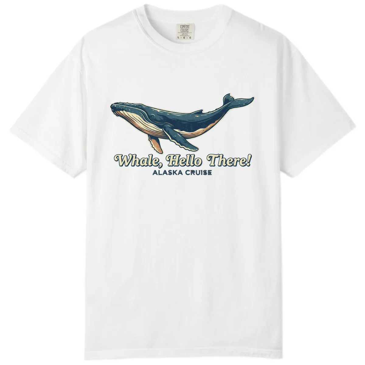 Whale, Hello There! Alaska Cruise Comfort Color in White