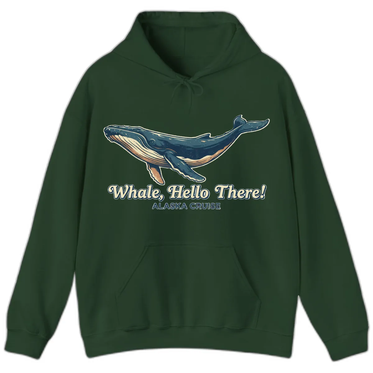 Whale, Hello There! Alaska Cruise Hoodie in Forest Green