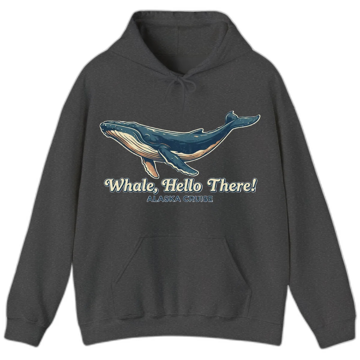 Whale, Hello There! Alaska Cruise Hoodie in Dark Heather
