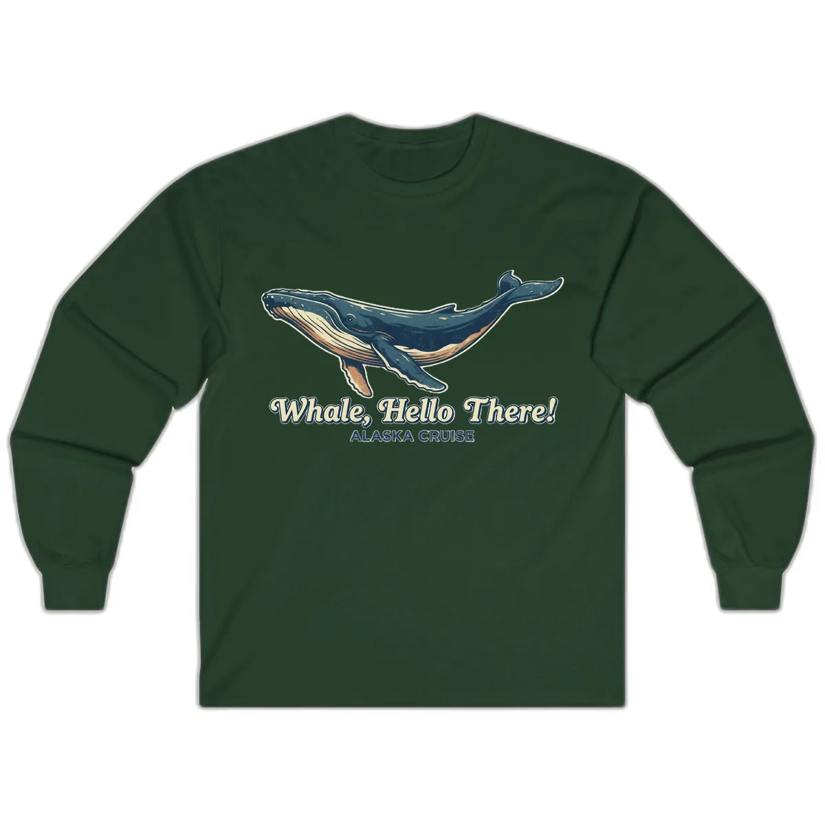 Whale, Hello There! Alaska Cruise Long Sleeve in Forest Green