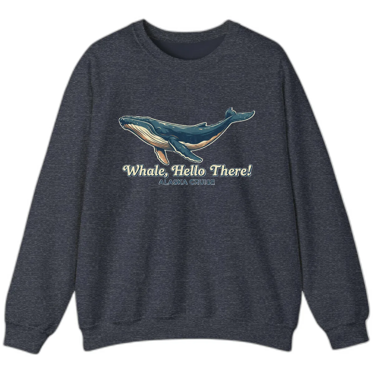 Whale, Hello There! Alaska Cruise Sweatshirt in Heather Sport Dark Navy