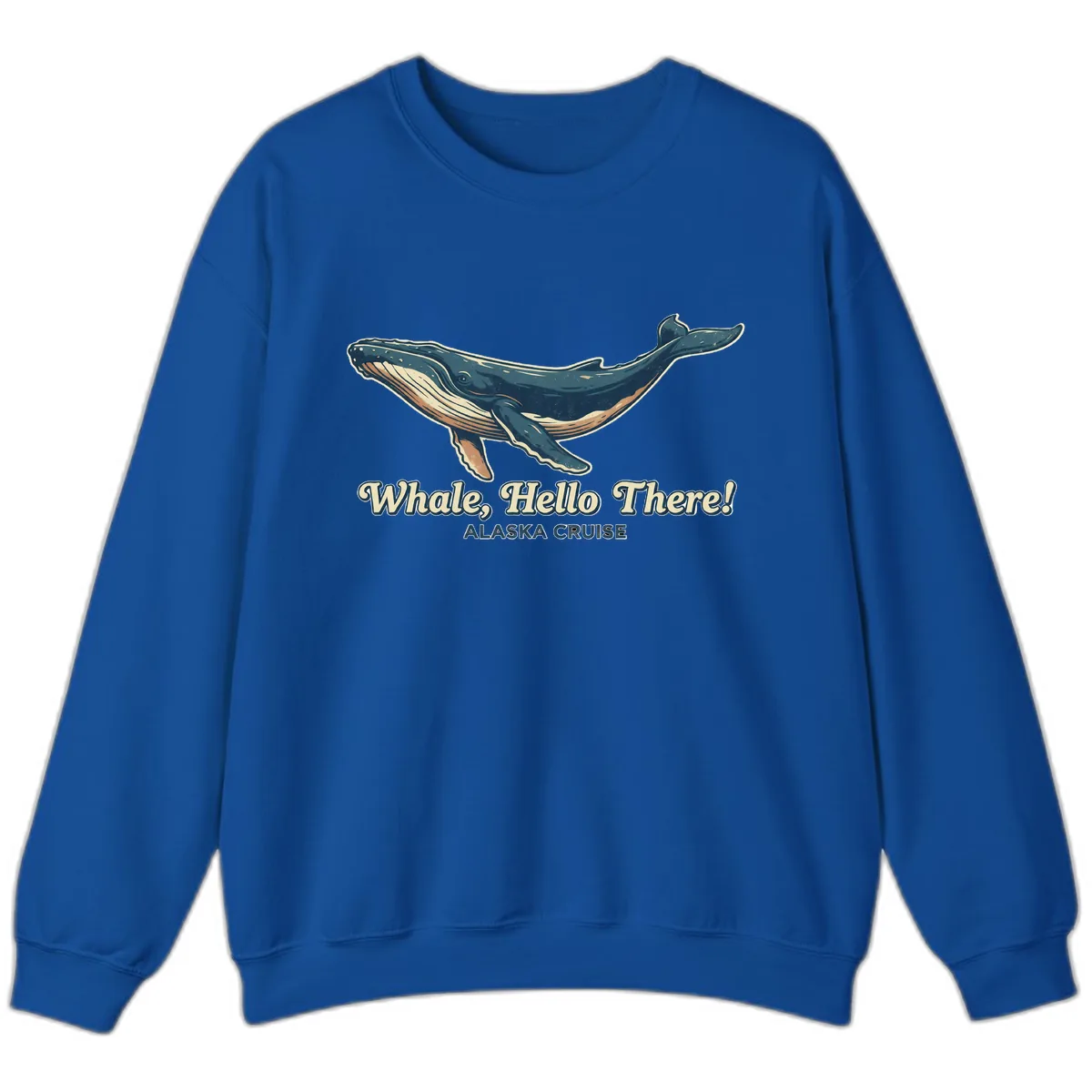 Whale, Hello There! Alaska Cruise Sweatshirt in Royal