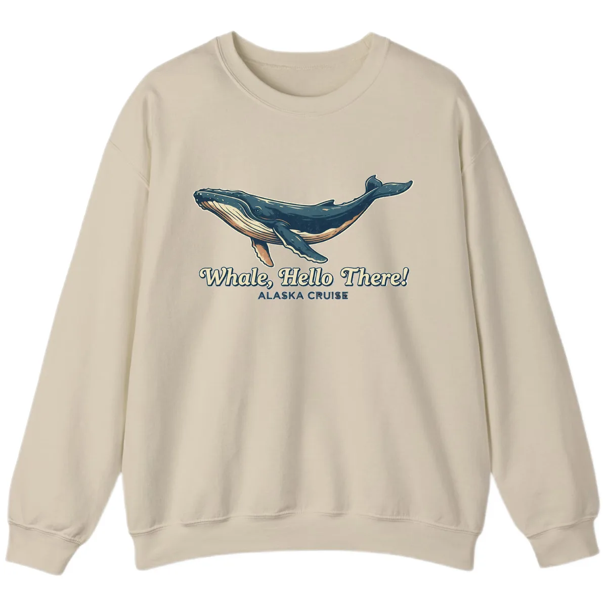 Whale, Hello There! Alaska Cruise Sweatshirt in Sand